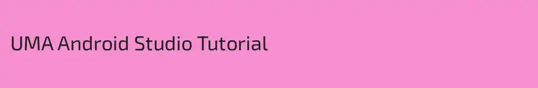 UMA Android Studio Tutorial